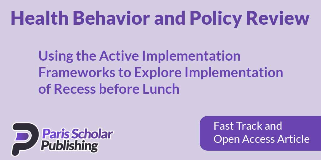 Using the Active Implementation Frameworks to Explore Implementation of Recess before Lunch
